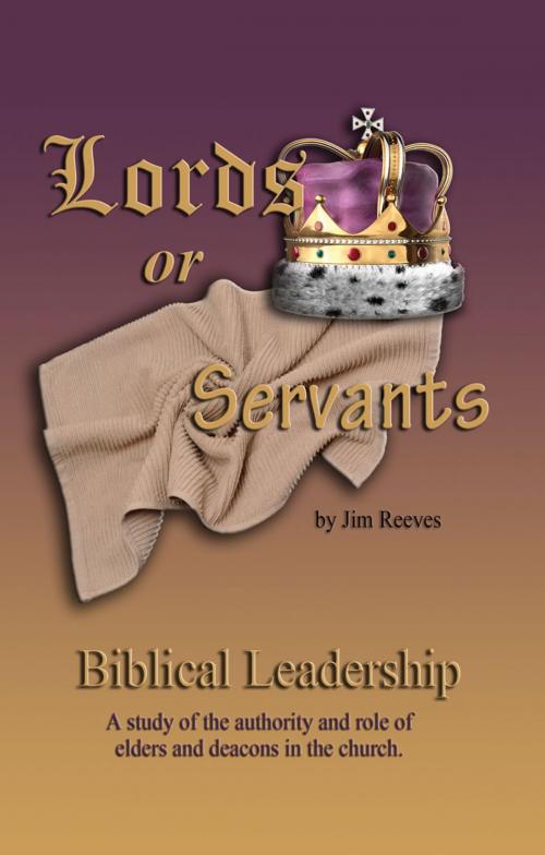 Cover of the book Lords or Servants by Jim Reeves, First Edition Design Publishing