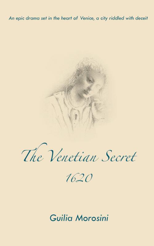 Cover of the book The Venetian Secret, 1620 by Giulia Morosini, BookBaby