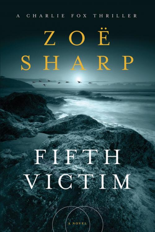 Cover of the book Fifth Victim: A Charlie Fox Thriller by Zoë Sharp, Pegasus Books