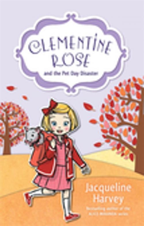 Cover of the book Clementine Rose and the Pet Day Disaster 2 by Mrs Jacqueline Harvey, Penguin Random House Australia