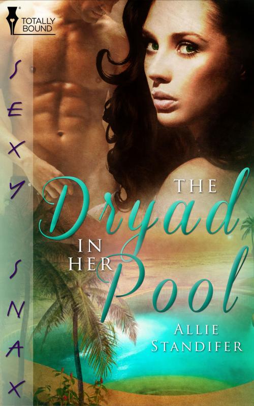 Cover of the book The Dryad in Her Pool by Allie Standifer, Totally Entwined Group Ltd