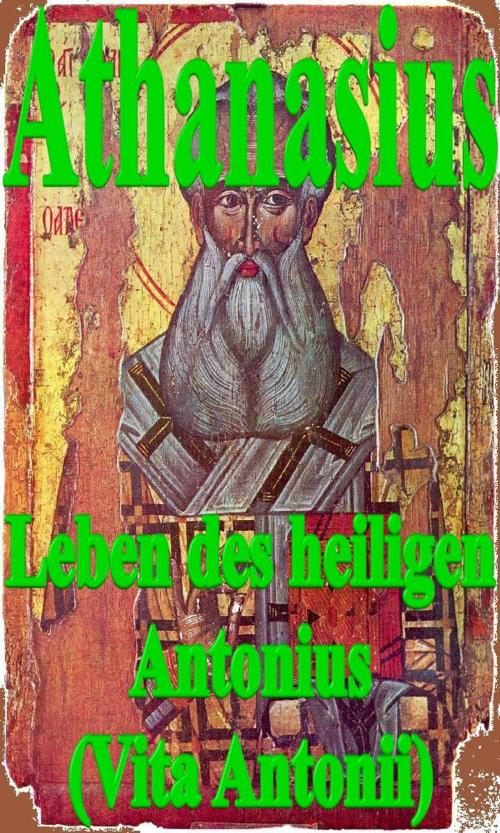 Cover of the book Leben des heiligen Antonius (Vita Antonii) by Athanasius, limovia.net