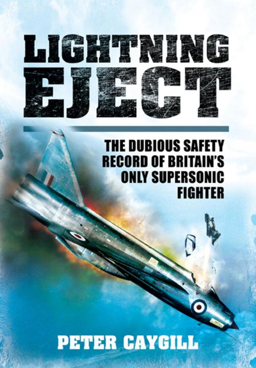 Cover of the book Lightning Eject by Peter Caygill, Pen and Sword