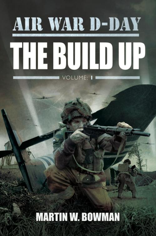 Cover of the book The Build Up by Martin Bowman, Pen and Sword