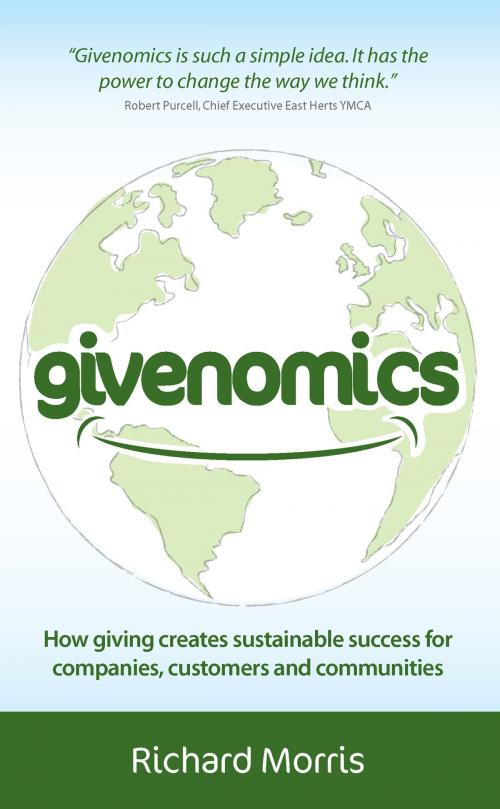 Cover of the book Givenomics: How giving creates sustainable success for companies, customers and communities by Richard Morris, Panoma Press