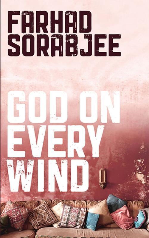 Cover of the book God on Every Wind by Farhad Sorabjee, Parthian Books