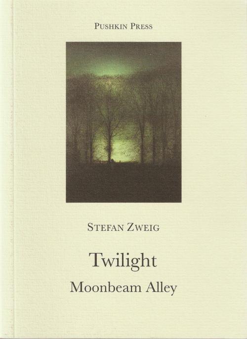 Cover of the book Twilight and Moonbeam Alley by Stefan Zweig, Steerforth Press