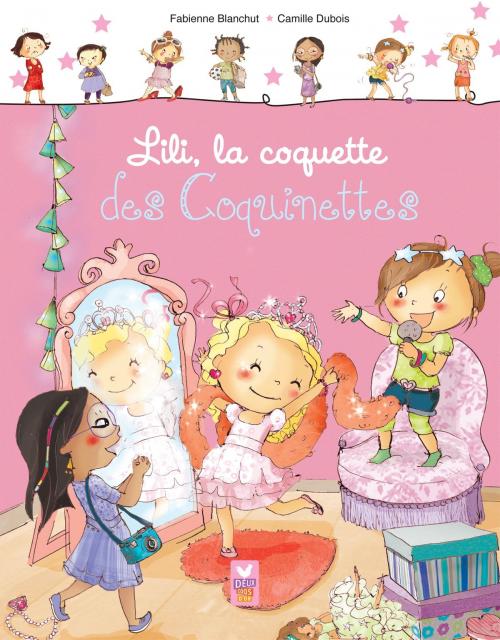 Cover of the book Lili, la coquette des coquinettes by Fabienne Blanchut, Deux Coqs d'Or
