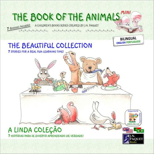 Cover of the book The Book of The Animals - Mini - The Beautiful Collection (Bilingual English-Portuguese) by J.N. PAQUET, JNPAQUET Books Ltd