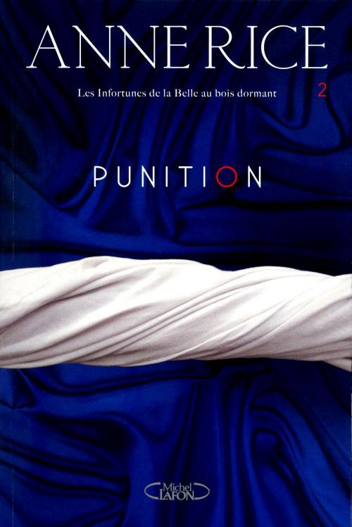 Cover of the book Les infortunes de la belle au bois dormant t2 punition by Anne Rice, Michel Lafon