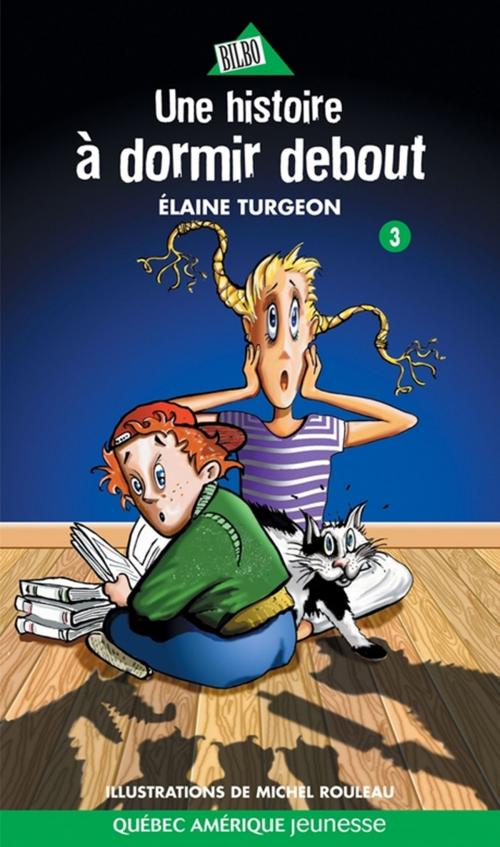 Cover of the book Flavie 03 - Une histoire à dormir debout by Élaine Turgeon, Québec Amérique