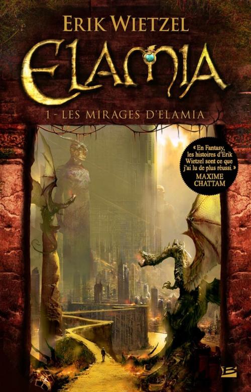 Cover of the book Les Mirages d'Elamia by Erik Wietzel, Bragelonne