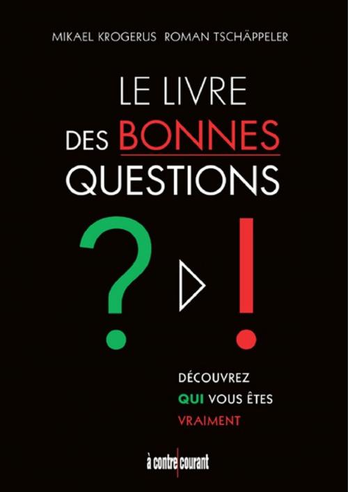 Cover of the book Le livre des bonnes questions by Krogerus Mikael Tschäppeler Roman, Éditions Leduc.s