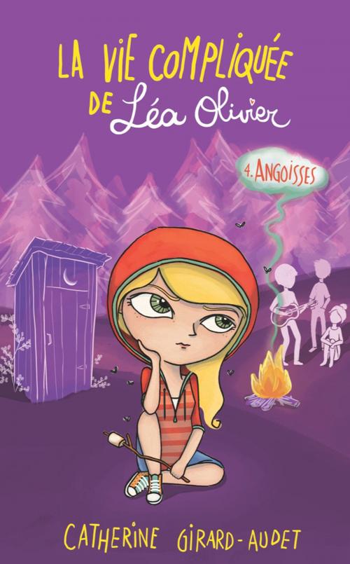 Cover of the book La vie compliquée de Léa Olivier 04: Angoisses by Catherine Girard-Audet, Éditions Les Malins