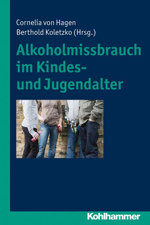 Cover of the book Alkoholmissbrauch im Kindes- und Jugendalter by , Kohlhammer Verlag