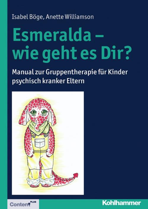 Cover of the book Esmeralda - wie geht es Dir? by Isabel Böge, Anette Williamson, Kohlhammer Verlag