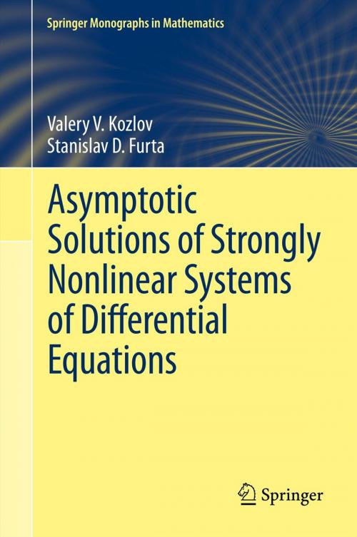 Cover of the book Asymptotic Solutions of Strongly Nonlinear Systems of Differential Equations by Valery V. Kozlov, Stanislav D. Furta, Springer Berlin Heidelberg