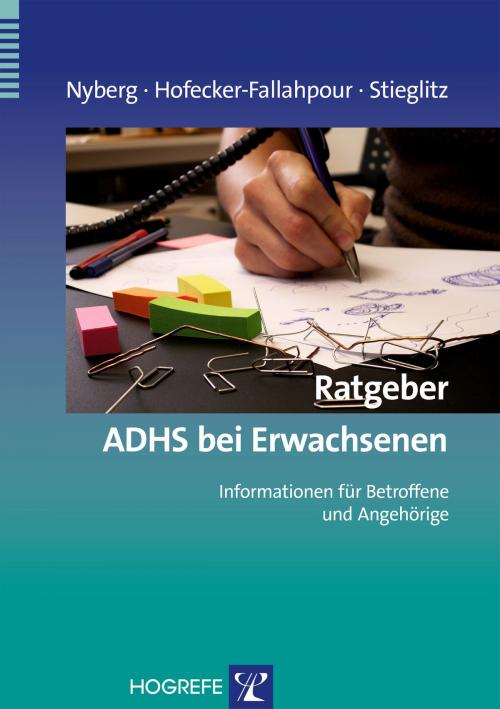 Cover of the book Ratgeber ADHS bei Erwachsenen by Maria Hofecker-Fallahpour, Elisabeth Nyberg, Rolf-Dieter Stieglitz, Hogrefe Verlag Göttingen