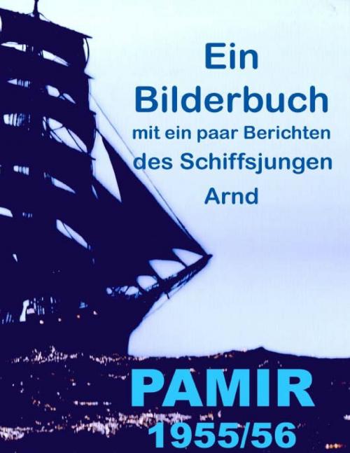 Cover of the book Pamir 1955/56 by Arnd B. Arnd, Books on Demand