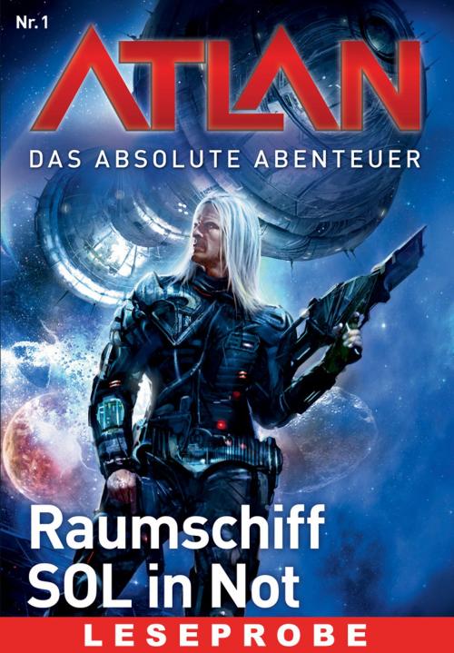 Cover of the book Atlan - Das absolute Abenteuer 1: Raumschiff SOL in Not - Leseprobe by William Voltz, Peter Griese, Perry Rhodan digital