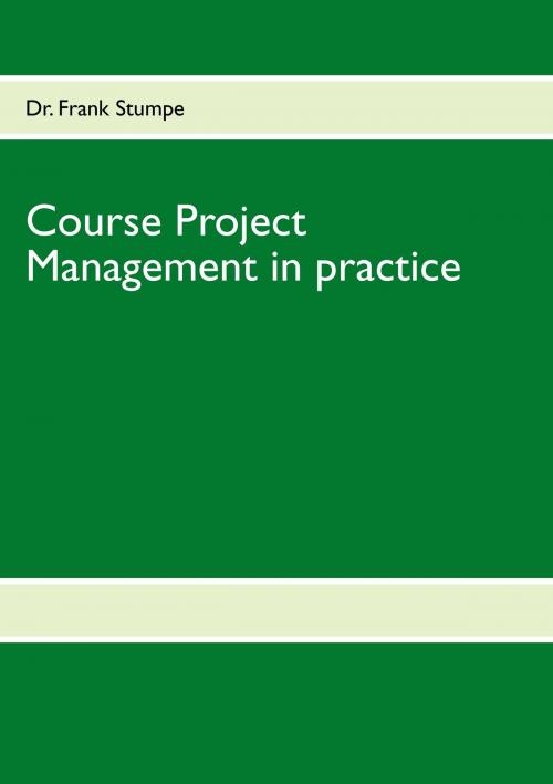 Cover of the book Course Project Management in practice by Frank Stumpe, Books on Demand