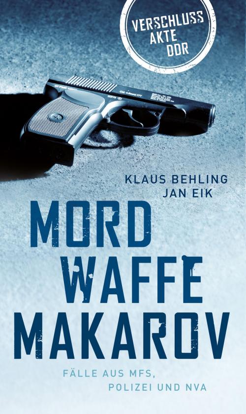 Cover of the book Mordwaffe Makarov by Klaus Behling, Jan Eik, Edition Berolina