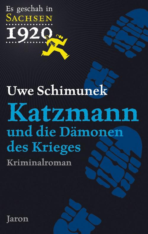 Cover of the book Katzmann und die Dämonen des Krieges by Uwe Schimunek, Jaron Verlag