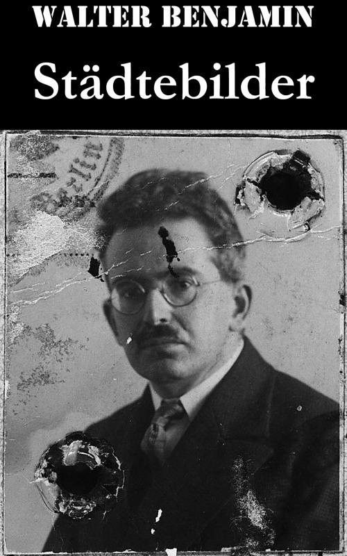 Cover of the book Städtebilder by Walter Benjamin, e-artnow