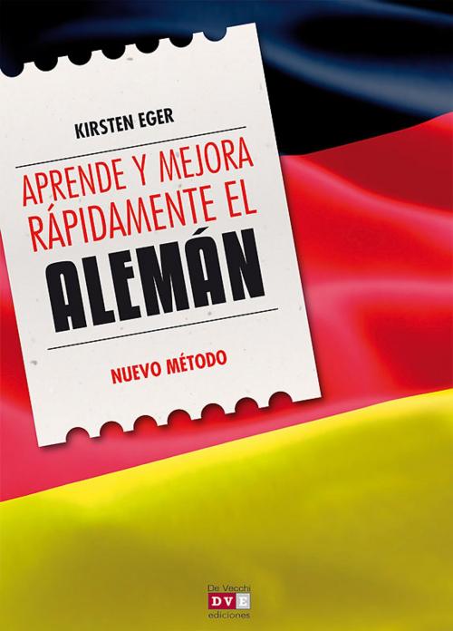 Cover of the book Aprende y mejora rápidamente el alemán by Kirsten Eger, De Vecchi Ediciones