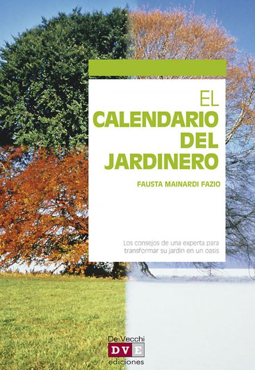 Cover of the book El calendario del jardinero by Fausta Mainardi Fazio, De Vecchi Ediciones