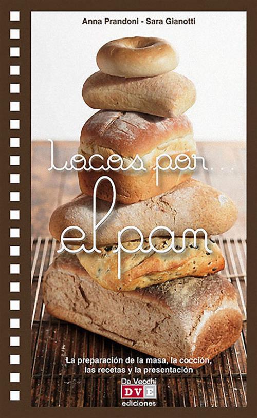 Cover of the book Locos por… el pan by Anna Prandoni, Sara Gianotti, De Vecchi Ediciones