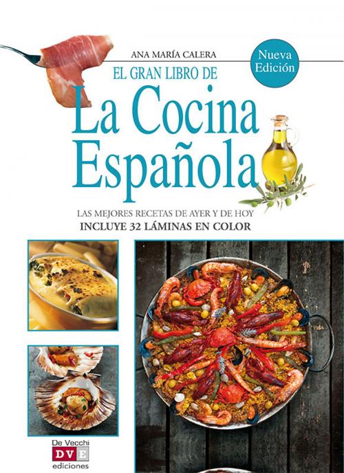 Cover of the book El gran libro de la cocina española by Ana María Calera, De Vecchi Ediciones