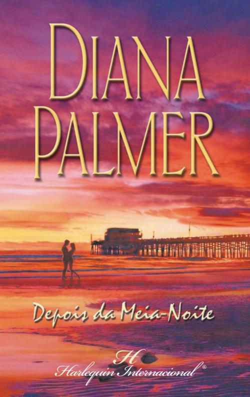 Cover of the book Depois da meia-noite by Diana Palmer, Harlequin, uma divisão de HarperCollins Ibérica, S.A.