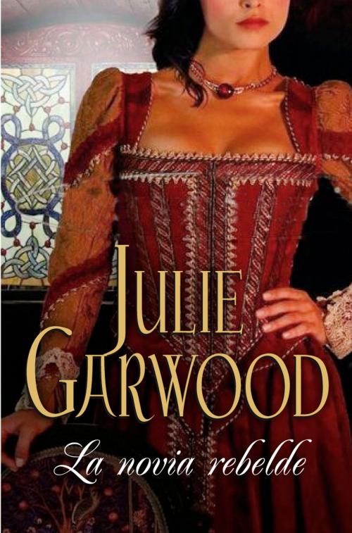 Cover of the book La novia rebelde (Escocesa 1) by Julie Garwood, Penguin Random House Grupo Editorial España