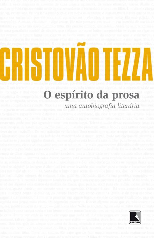 Cover of the book O espírito da prosa by Cristovão Tezza, Record