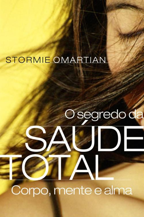 Cover of the book O segredo da saúde total by Stormie Omartian, Editora Mundo Cristão