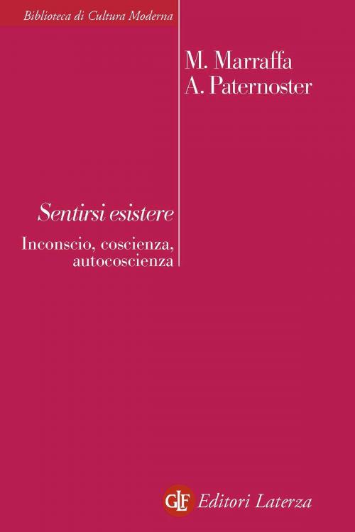 Cover of the book Sentirsi esistere by Massimo Marraffa, Alfredo Paternoster, Editori Laterza