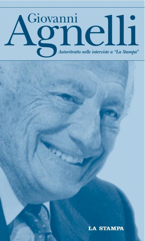 Cover of the book Giovanni Agnelli by AA.VV., La Stampa/40K