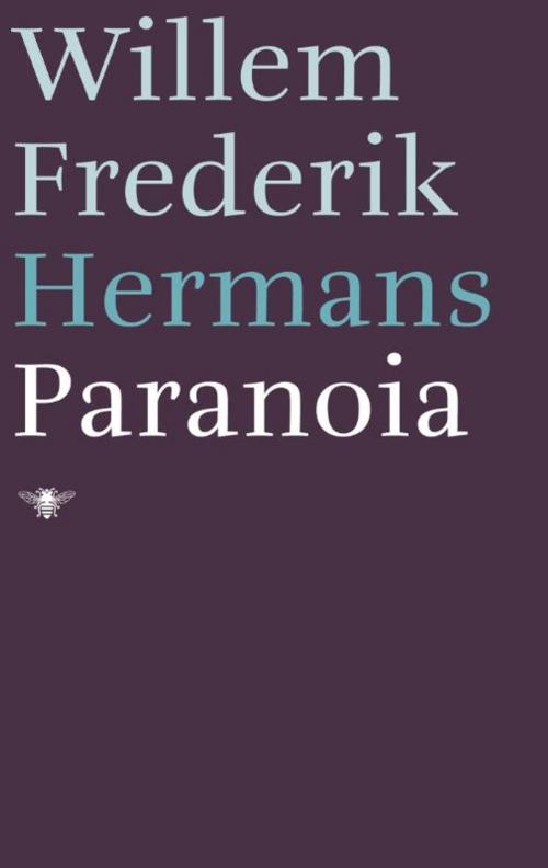 Cover of the book Paranoia by Willem Frederik Hermans, Bezige Bij b.v., Uitgeverij De