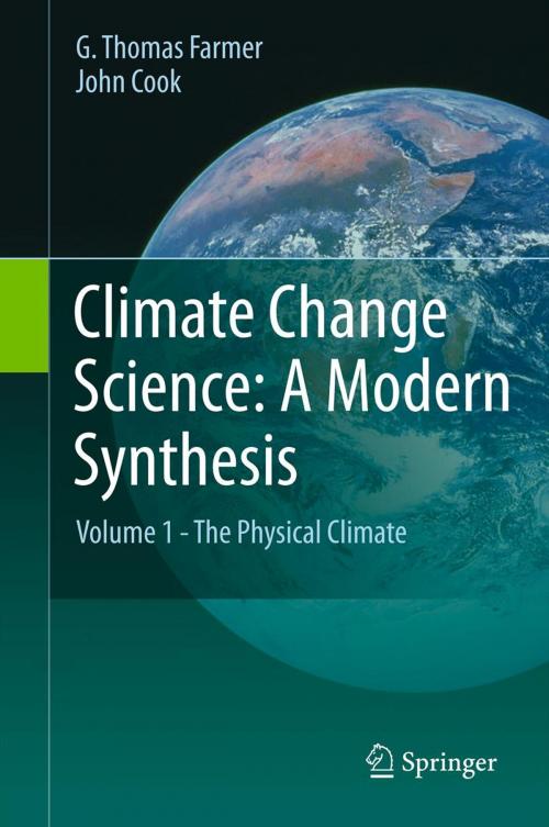 Cover of the book Climate Change Science: A Modern Synthesis by G. Thomas Farmer, John Cook, Springer Netherlands
