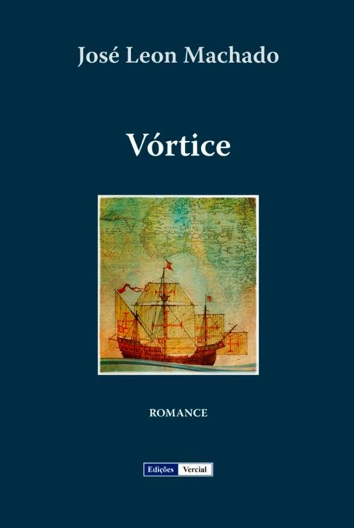 Cover of the book Vórtice by José Leon Machado, Edições Vercial