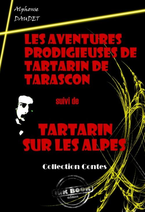 Cover of the book Les Aventures prodigieuses de Tartarin de Tarascon (suivi de Tartarin sur les Alpes) by Alphonse Daudet, Ink book