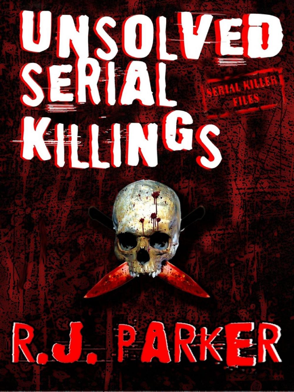 Big bigCover of UNSOLVED SERIAL KILLINGS - Serial Killers True Crime