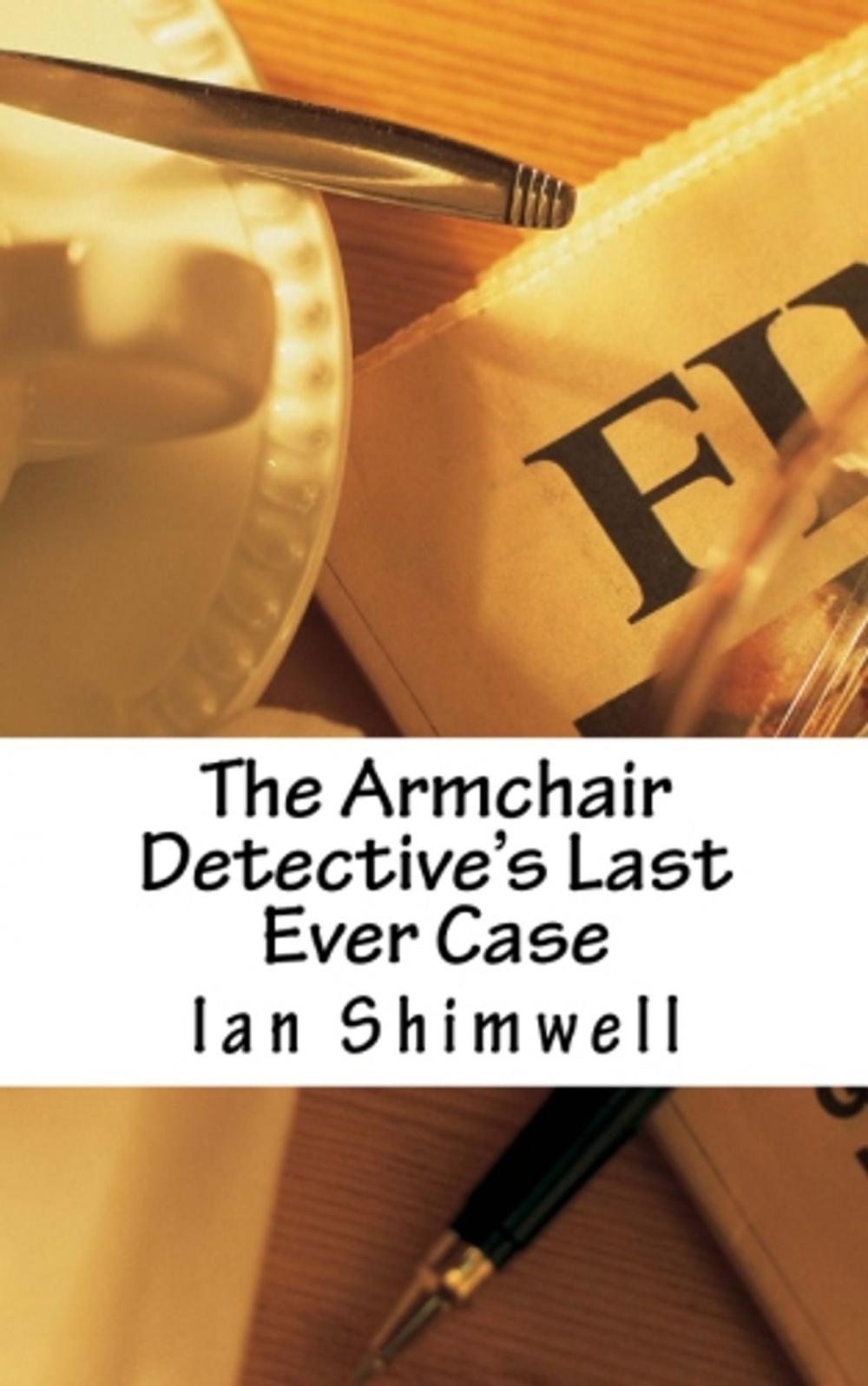 Big bigCover of The Armchair Detective's Last Ever Case