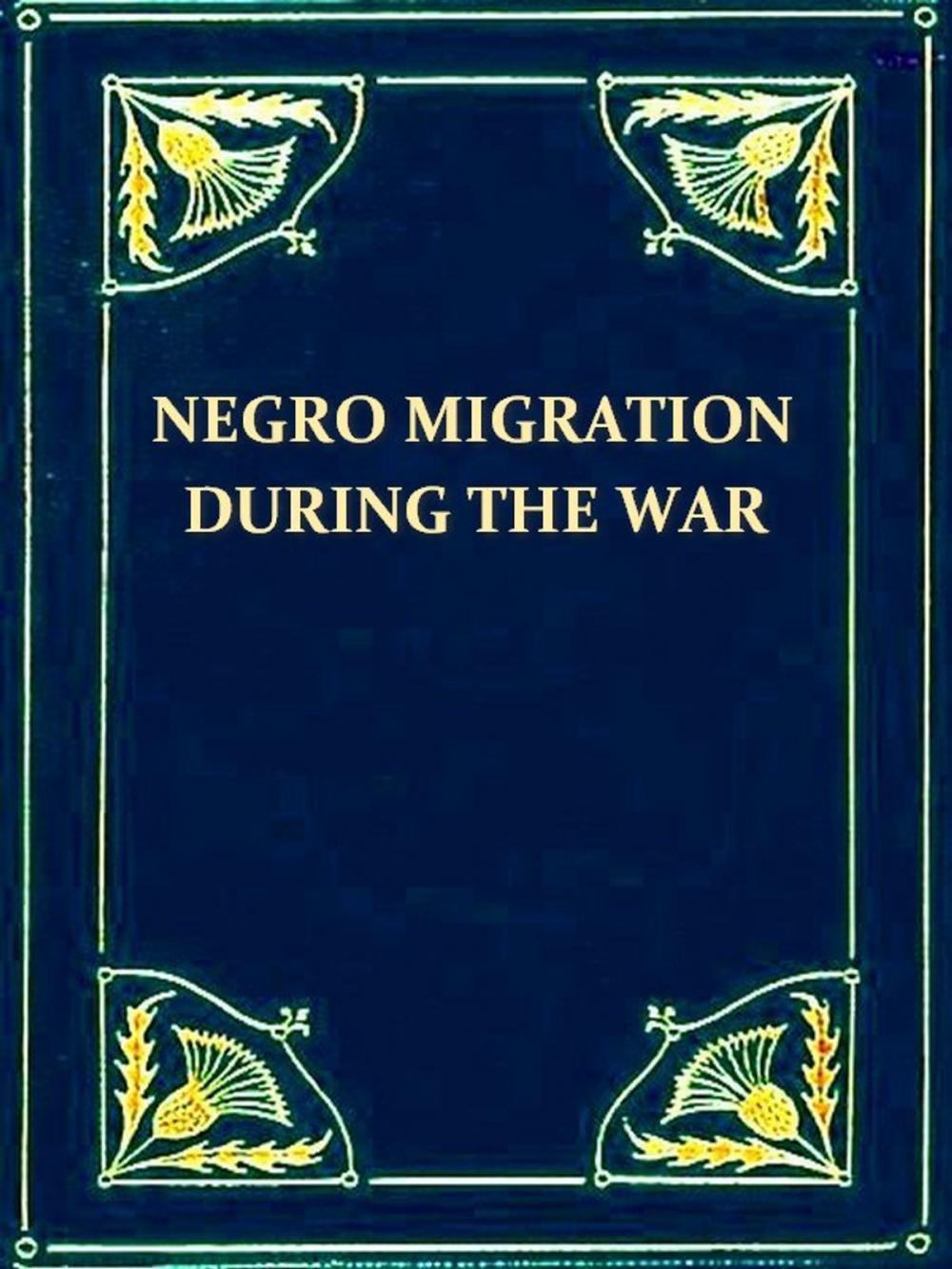 Big bigCover of Negro Migration during the War