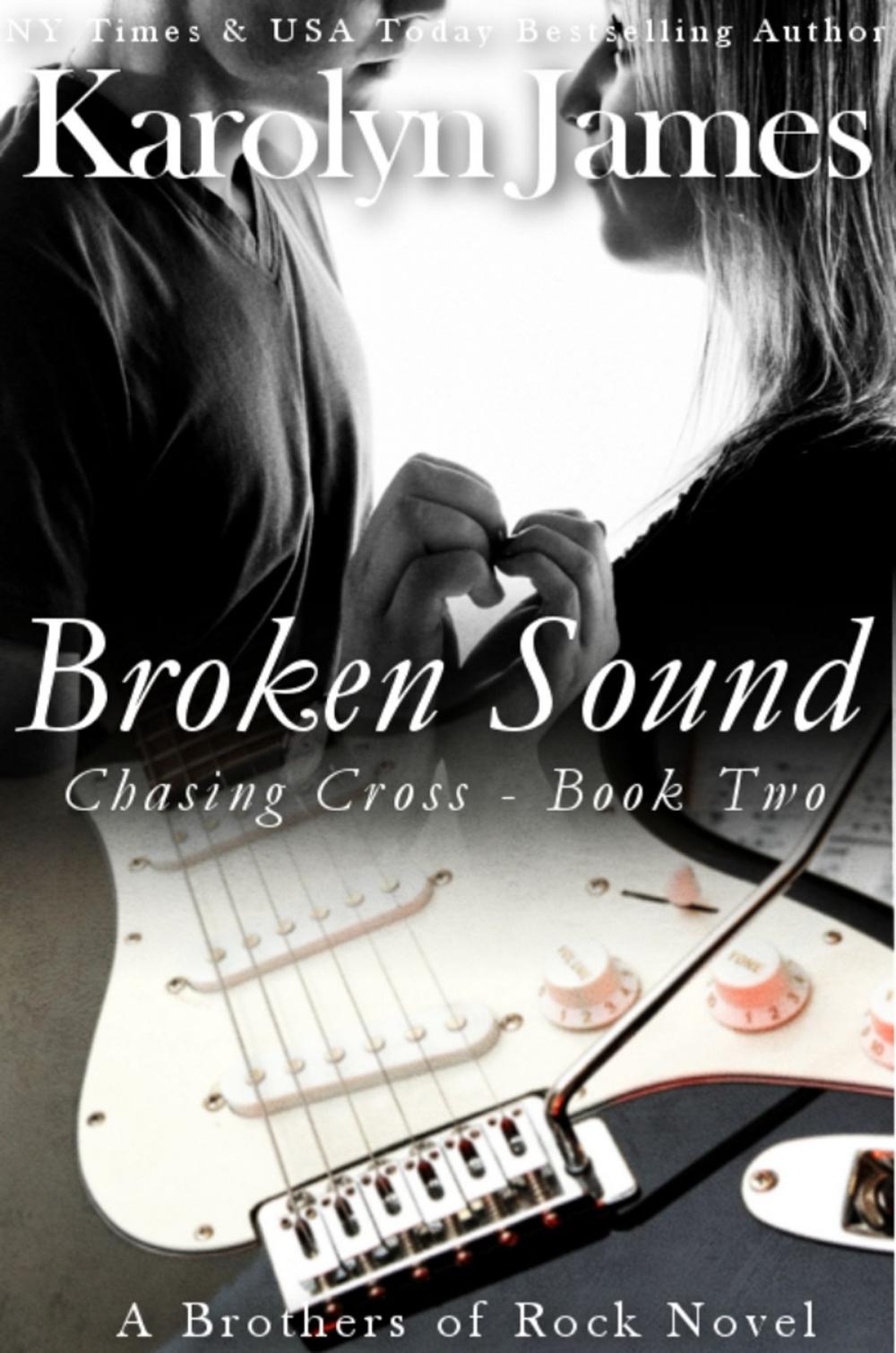 Big bigCover of Broken Sound (Chasing Cross Book Two) (A Brothers of Rock Novel)