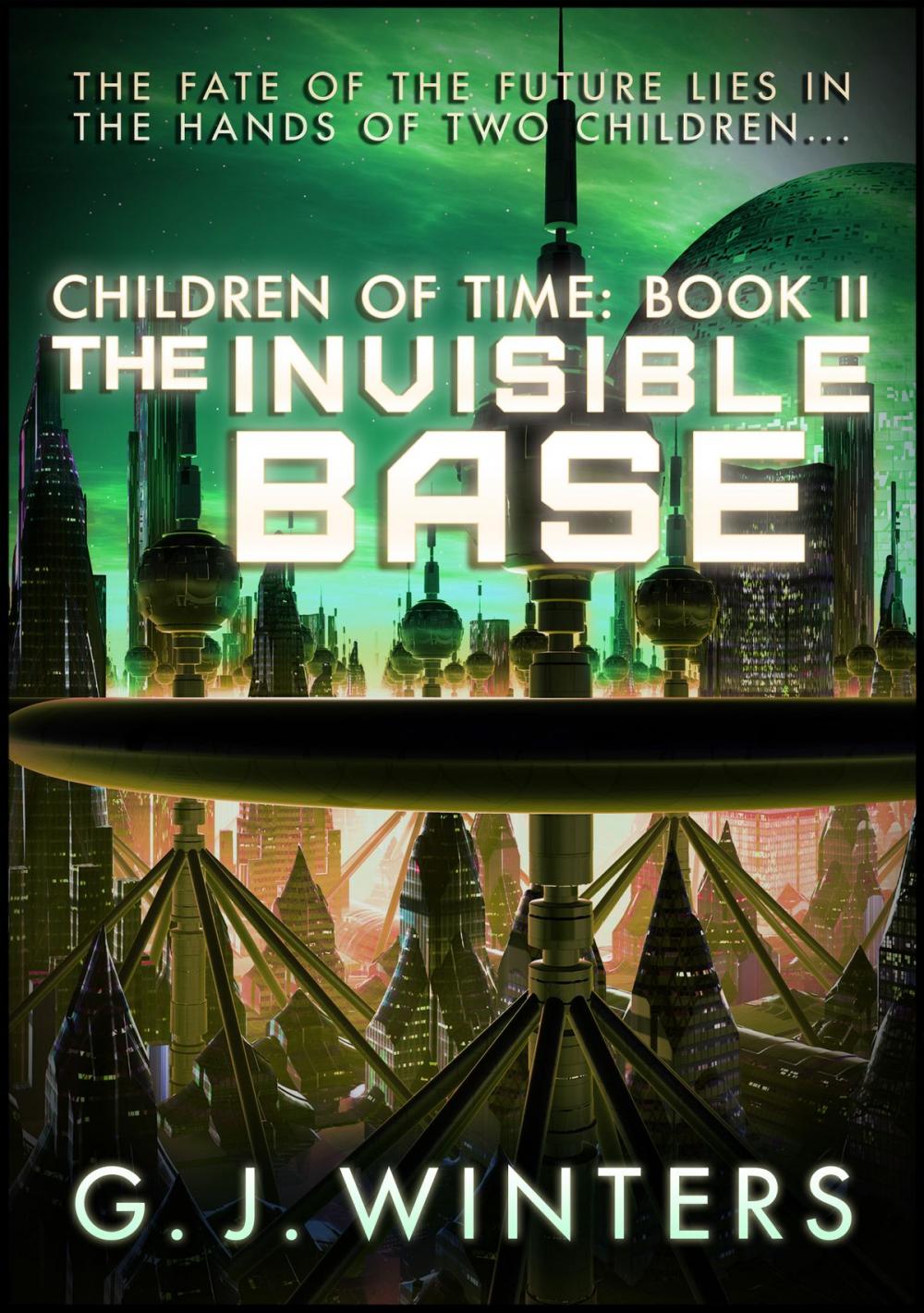 Big bigCover of The Invisible Base: Children of Time 2