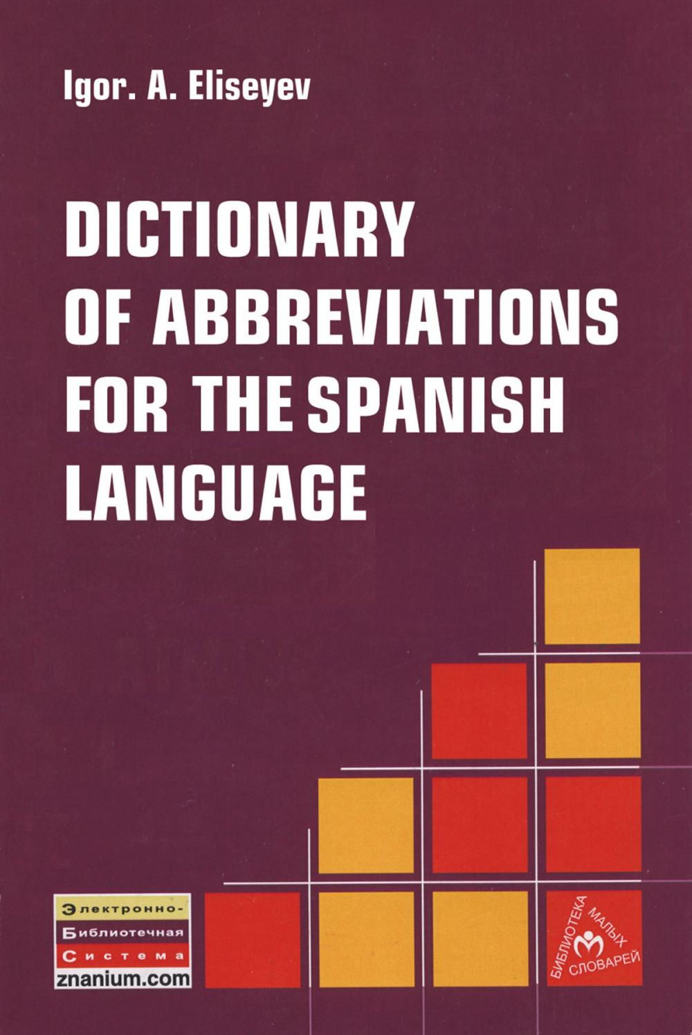 Big bigCover of DICTIONARY OF ABBREVIATIONS FOR THE SPANISH LANGUAGE