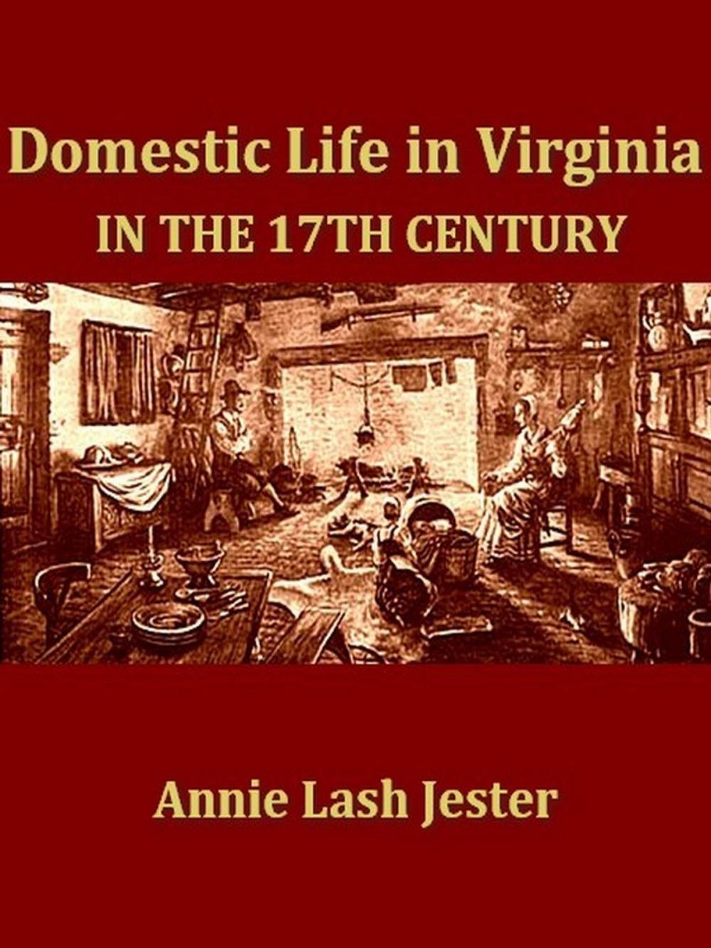 Big bigCover of Domestic Life in Virginia in the Seventeenth Century