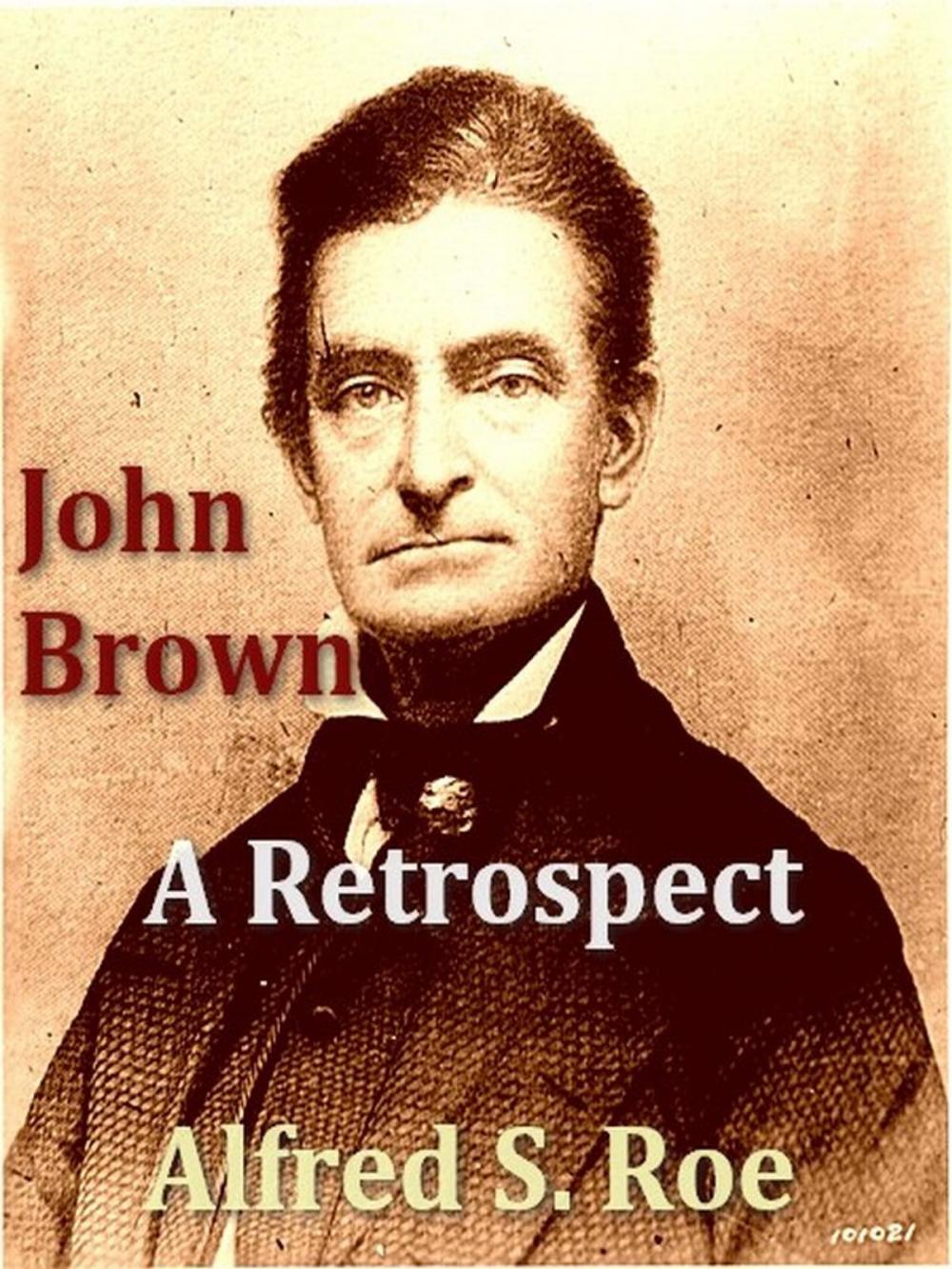 Big bigCover of John Brown: A Retrospect